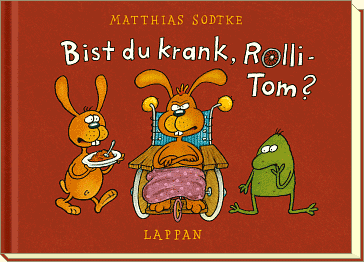 Bist du krank, Rolli-Tom? Bist du krank, Rolli-Tom?