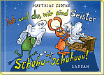 Ich und du, wir sind Geister - Schuhu-Schuhuuu!