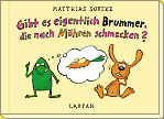 Gibt es eigentlich Brummer,<BR>die nach Möhren schmecken?